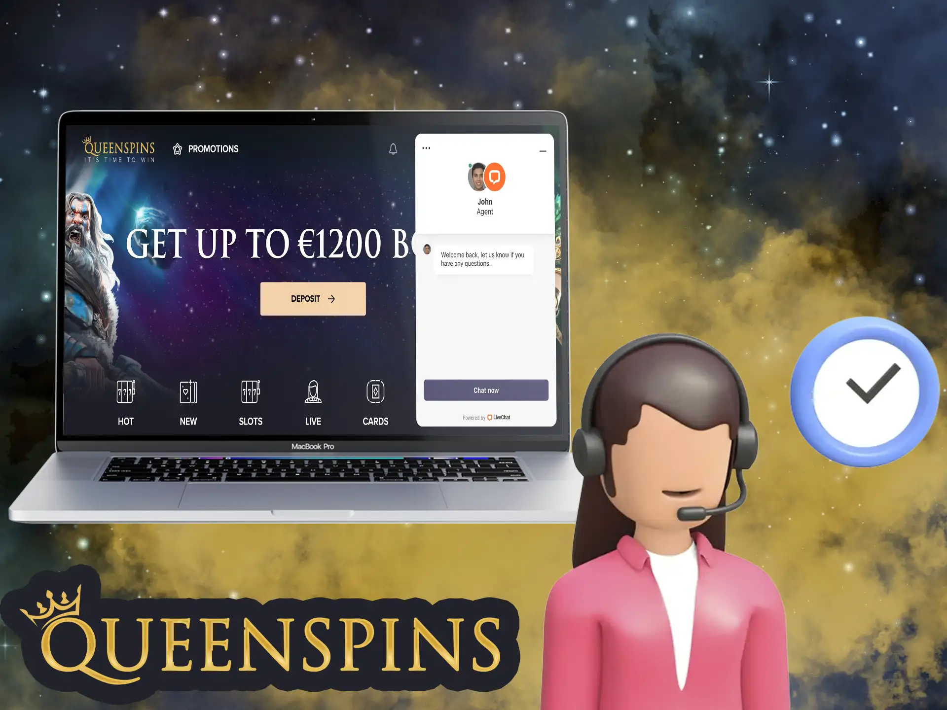 QueenSpins specialists are available 24/7 to answer your questions, if you have any questions, you can always contact them.